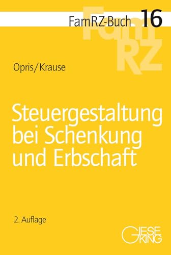 Steuergestaltung bei Schenkung und Erbschaft (FamRZ-Buch) von Gieseking, E u. W